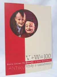 Farník, Jaromír, V+W=100 Pocta Jiřímu Voskovcovi a Janu Werichovi - Vždy s úsměvem, 2005