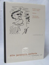 Seifer, Jaroslav, Dílo Jaroslava Seiferta, svazek 13: Publicistika (1933-1938), Dubia, Společná prohlášení, 2011