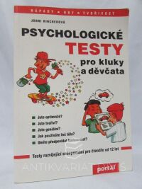 Kincherová, Jonni, Psychologické testy pro kluky a děvčata: Testy rozvíjející sebepoznání pro čtenáře od 12 let, 2001