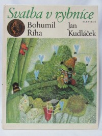 Říha, Bohumil, Kudláček, Jan, Svatba v rybníce, 1982