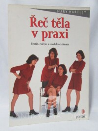 Hartley, Mary, Řeč těla v praxi: Teorie, cvičení a modelové situace, 2004