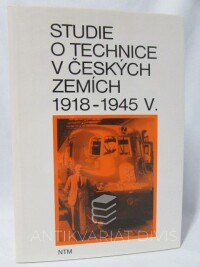 kolektiv, autorů, Studie o technice v českých zemích V. díl: 1918-1945 1. část, 1995