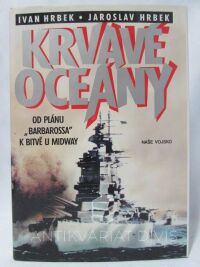 Hrbek, Ivan, Hrbek, Jaroslav, Krvavé oceány: Od plánu "Barbarossa" k bitvě u Midway, 1994