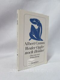 Camus, Albert, Weder Opfer noch Henker: Über eine neue Weltordnung, 1996