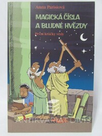 Parisiová, Anna, Magická čísla a bludné hvězdy - První krůčky vědy, 2005