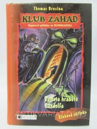 Brezina, Thomas, Pomsta hraběte Gundolfa: Klub záhad - Napínavé příběhy se Superlupou, 2005