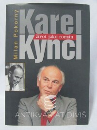 Pokorný, Milan, Karel Kyncl - život jako román, 2005