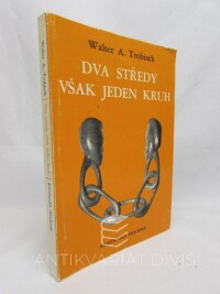 Trocisch, Walter A., Dva středy však jeden kruh - Hovory o lásce a manželství, 1975