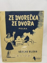 Bláha, Václav, Ze dvorečka ze dvora, 0