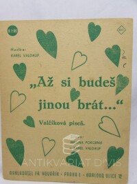 Valdauf, Karel, Pokorná, Miluna, Až si budeš jinou brát, 0