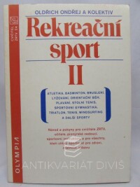 Ondřej, Oldřich, Rekreační sport II: Atletika, badminton, bruslení, lyžování, orientační běh, plavání, stolní tenis, sportovní gymnastika, triatlon, tenis, windsurfing a další sporty, 1988