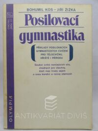 Kos, Bohumil, Žižka, Jiří, Posilovací gymnastika: Příklady posilovacích gymnastických cvičení pro tělocvičnu, hřiště i přírodu, 1986