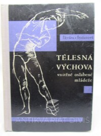 Škvára, František, Štefanová, Jiřina, Tělesná výchova vnitřně oslabené mládeže, 1963