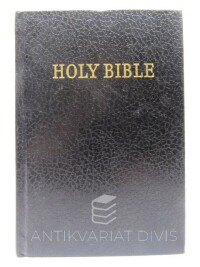 kolektiv, autorů, The Holy Bible, containing the Old and New Testaments, translated out of the original tongues and with the former translations diligently compared and revised, by His Majesty's special command, 0