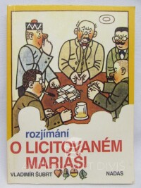 Šubrt, Vladimír, Rozjímání o licitovaném mariáši, 1992