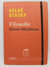 Blackburn, Simon, Velké otázky filosofie, 2011