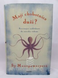 Montgomeryová, Sy, Mají chobotnice duši? Fascinující nahlédnutí do zázraku vědomí, 2019