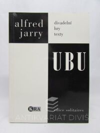 Jarry, Alfred, Ubu - Divadelní hry, texty, 1993