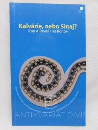 Hession, Roy, Hession, Revel, Kalvárie, nebo Sinaj?, 2004
