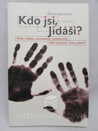 kolektiv, autorů, Kdo jsi Jidáši? - 13 německých autorů, 2004