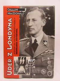 MacDonald, Callum, Úder z Londýna: Atentát na Obergruppenführera SS Reinharda Heydricha, 1997
