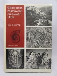 Chlupáč, Ivo, Geologické zajímavosti pražského okolí, 1988