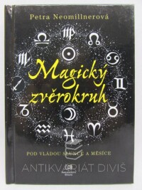 Neomillnerová, Petra, Magický zvěrokruh: Pod vládou slunce a měsíce, 2010