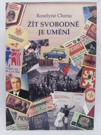 Chenu, Roselyne, Žít svobodně je umění, 2007