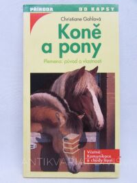 Gohlová, Christiane, Koně a pony - plemena, původ a vlastnosti, 1996
