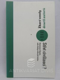 kolektiv, autorů, Žhavé sondy deseti autorů: Střet civilizací? Dominance Západu, nebo dialog světových kultur, 2002