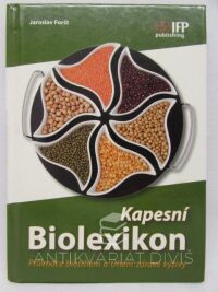 Foršt, Jaroslav, Kapesní Biolexikon - Průvodce biotrhem a trhem zdravé výživy, 2007