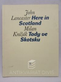 Knížák, Milan, Lancaster, John, Here in Scotland / Tady ve Skotsku, 2000