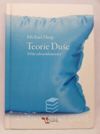 Heap, Michael, Teorie Duše - Věčné sebeuvědomování, 2013