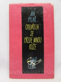 Pilař, Jan, Otevřela se přede mnou růže, 1961