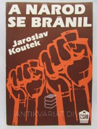 Koutek, Jaroslav, A národ se bránil, 1987