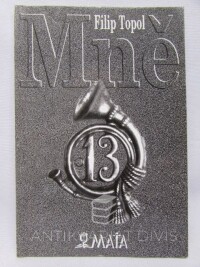 Topol, Filip, Mně třináct (Život v Praze), 1994
