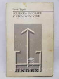 Tigrid, Pavel, Politická emigrace v atomovém věku, 1974