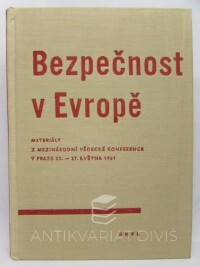 kolektiv, autorů, Bezpečnost v Evropě a hrozba západoněmeckého militarismu: Materiály z Mezinárodní vědecké konference v Praze 23.-27. května 1961, 1961