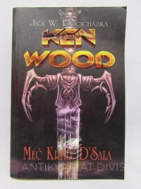 Procházka, Jiří W., Ken Wood - Meč Krále D'Sala, 2008