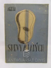 Zelienka-Akela, Ľudo, Spevy mladých: Spevník a praktická príručka pre vedúcich mládeže, brannej výchovy a rekreačných stredísk, III. vydání, 1950