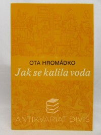 Hromádko, Ota, Jak se kalila voda, 1982