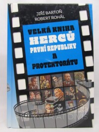 Rohál, Robert, Bartoň, Jiří, Velká kniha herců První republiky a Protektorátu, 2018