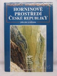 Kukal, Zdeněk, Reichmann, František, Horninové prostředí České republiky - jeho stav a ochrana, 2000