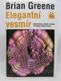 Greene, Brian, Elegantní vesmír: Superstruny, skryté rozměry a hledání finální teorie, 2001