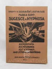 Sopp, Anton, Sugesce a hypnosa: Její podstata, její působení a její význam jako léčebného prostředku, 1926