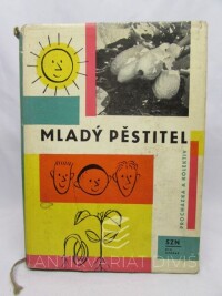 kolektiv, autorů, Mladý pěstitel, 1965