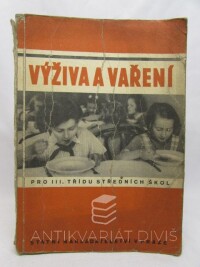 Úlehlová-Tilschová, Marie, Hons, Vilém, Jelínková, Marie, Weinzettelová, Běla, Výživa a vaření: Učebnice nauky o domácnosti pro III. třídu středních škol, 1950