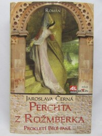 Černá, Jaroslava, Perchta z Rožmberka - Prokletí Bílé paní, 2015