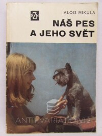 Mikula, Alois, Náš pes a jeho svět, 1978