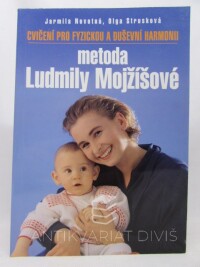 Mojžíšová, Ludmila, Novotná, Jarmila, Strusková, Olga, Cvičení po fyzicku a duševní harmonii: Metoda Ludmily Mojžíšové, 2008